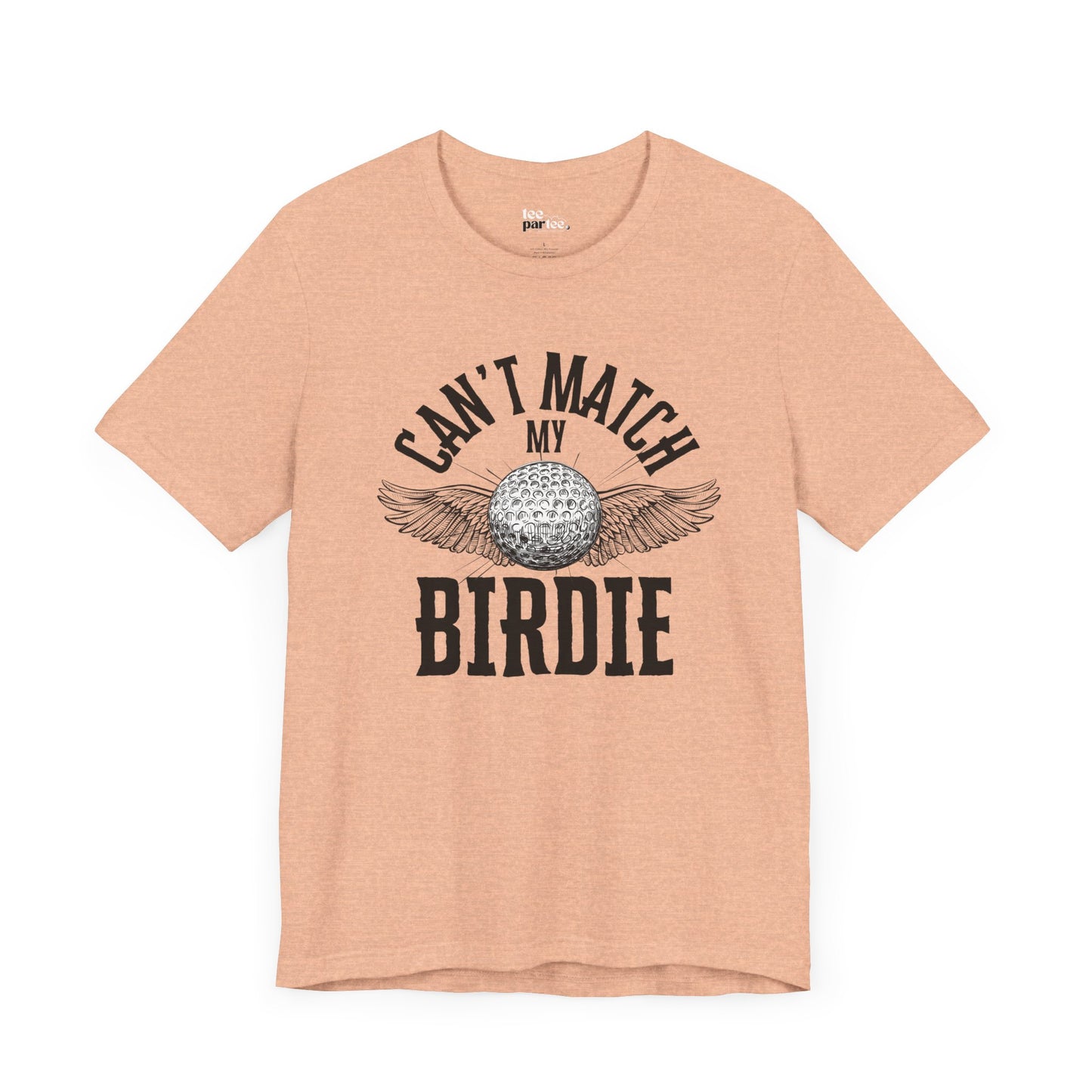 Can't Match my Birdie- Unisex Jersey Short Sleeve Shirt