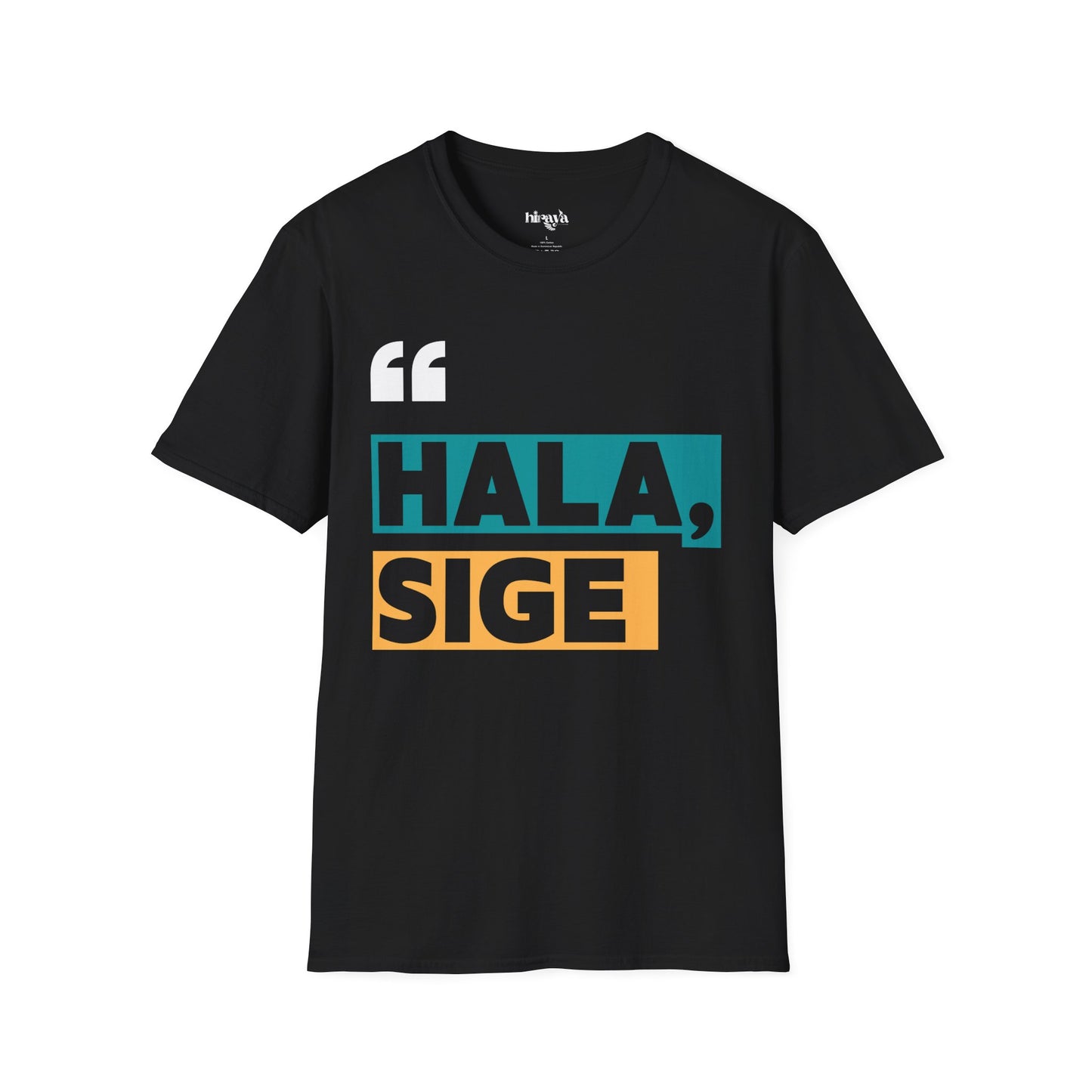 Hala, Sige! Filipino Heritage T-Shirt (Unisex Soft Style Shirt)