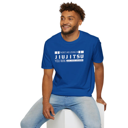 There’s No Losing in Jiu-Jitsu - Unisex Softstyle T-Shirt