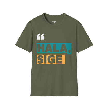 Hala, Sige! Filipino Heritage T-Shirt (Unisex Soft Style Shirt)