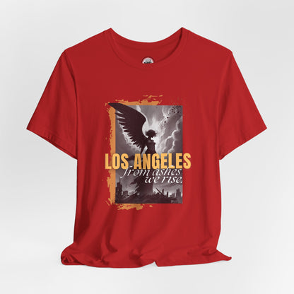 Los Angeles – From Ashes We Rise – LA Fire Relief Unisex Shirt