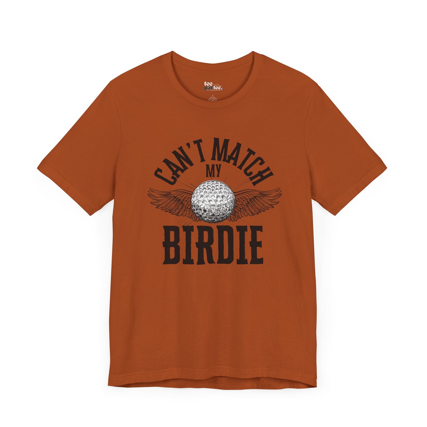 Can't Match my Birdie- Unisex Jersey Short Sleeve Shirt