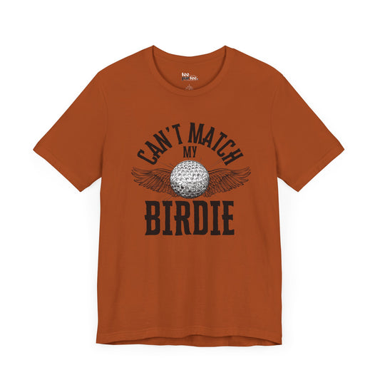 Can't Match my Birdie- Unisex Jersey Short Sleeve Shirt