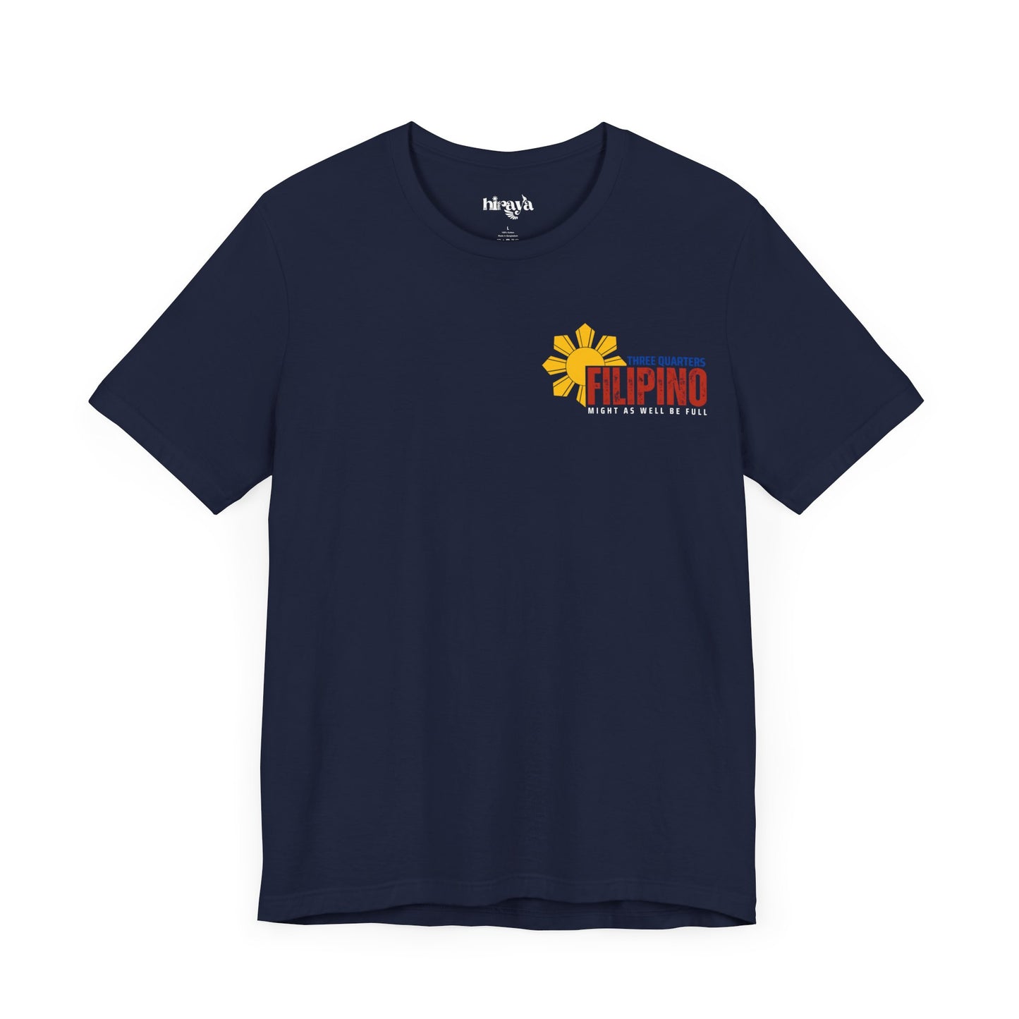 Three Quarters Filipino Unisex Shirt