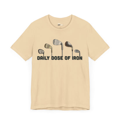 Daily dose of iron- Unisex Jersey Short Sleeve Shirt