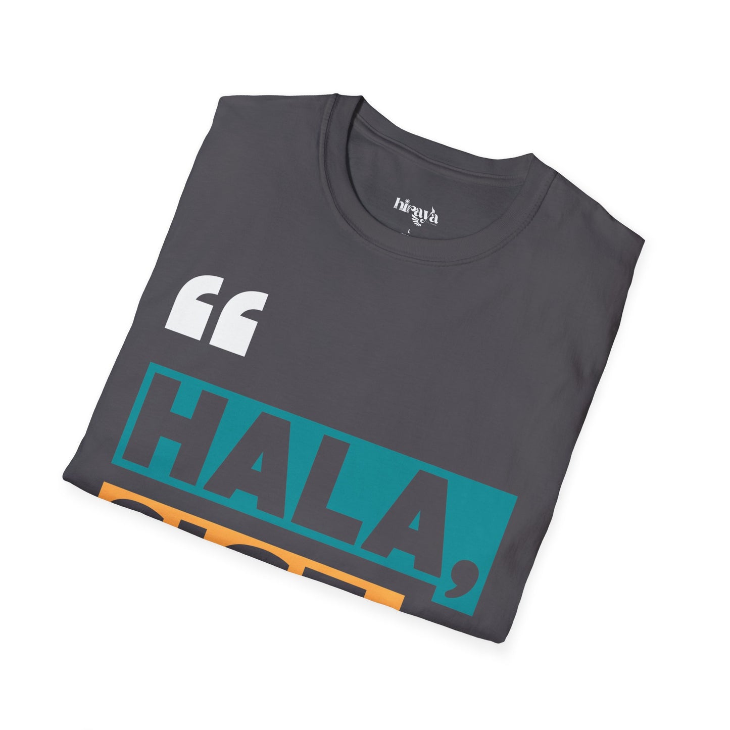 Hala, Sige! Filipino Heritage T-Shirt (Unisex Soft Style Shirt)