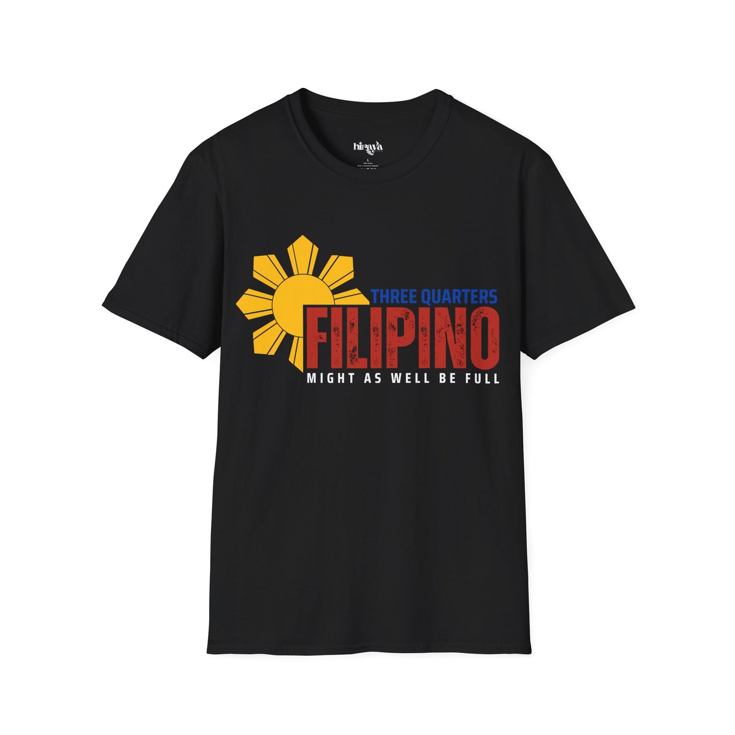 Three Quarters Filipino- Filipino Heritage T-Shirt (Unisex Soft Style Shirt)