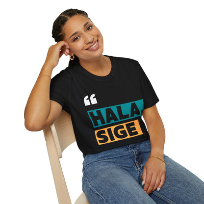 Hala, Sige! Filipino Heritage T-Shirt (Unisex Soft Style Shirt)