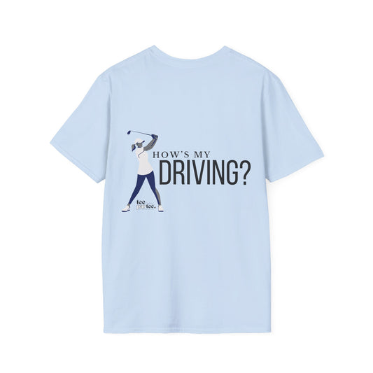 How's My Driving- Female Softstyle T-Shirt