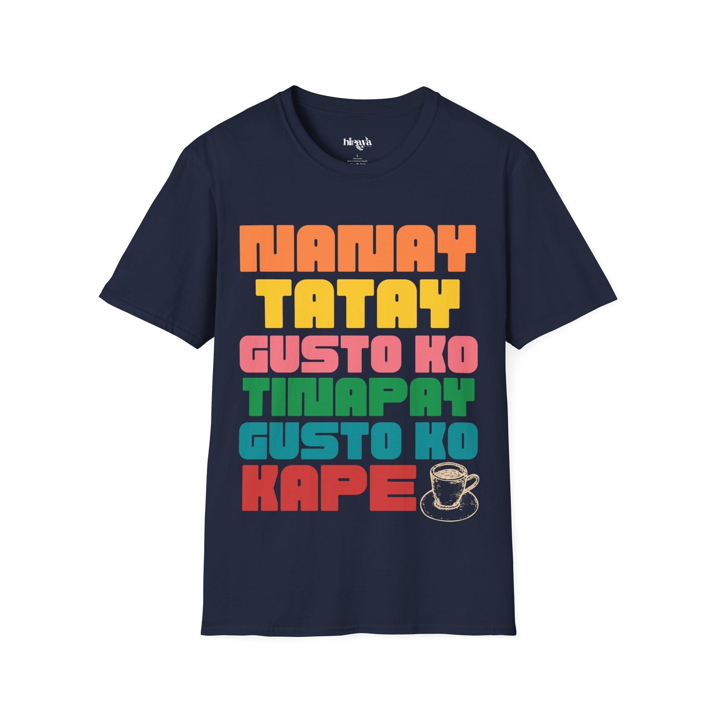 Nanay, Tatay, Gusto ko kape- Filipino Heritage T-Shirt (Unisex Soft Style Shirt)