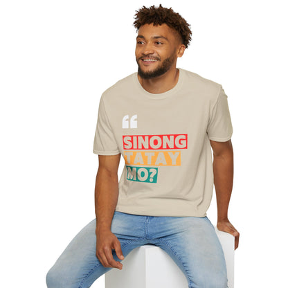 Sinong Tatay Mo? Filipino Heritage T-Shirt (Unisex Soft Style Shirt)