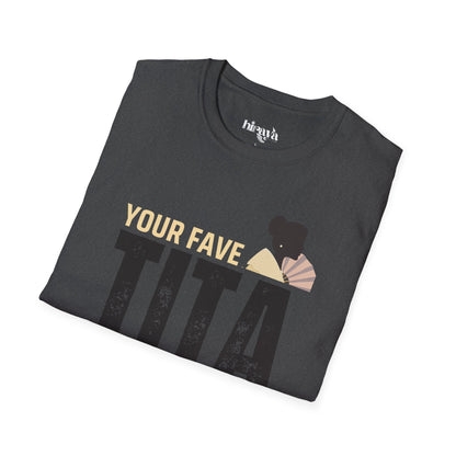 Your fave Tita- Unisex Softstyle T-Shirt