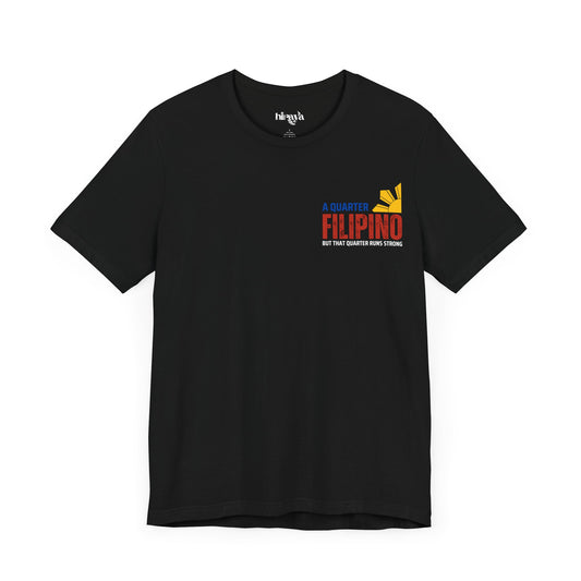 Quarter Filipino Unisex Shirt