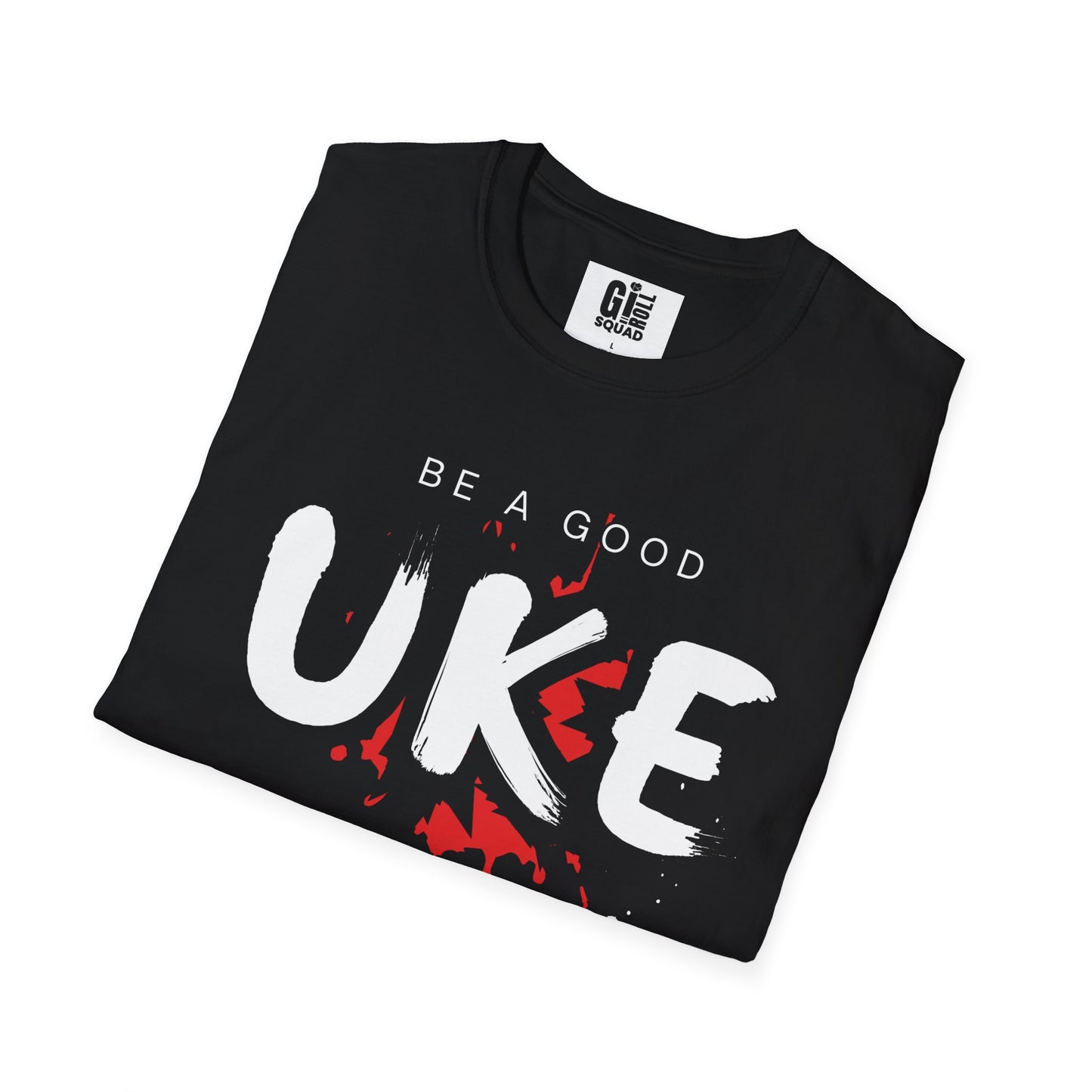 Be a Good Uke - Unisex Softstyle T-Shirt