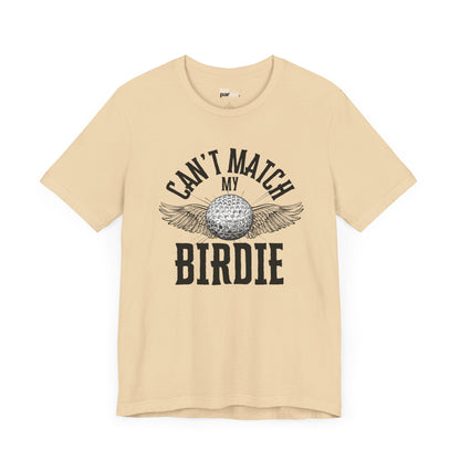 Can't Match my Birdie- Unisex Jersey Short Sleeve Shirt