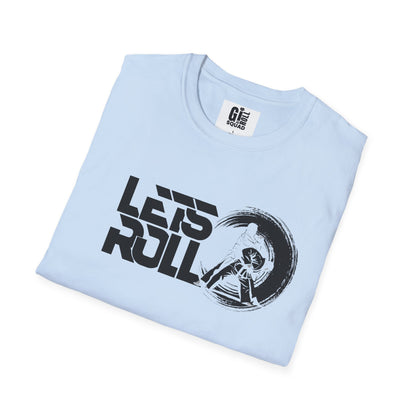 Let’s Roll- Unisex Softstyle T-Shirt